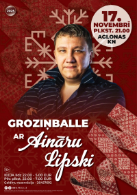 GROZIŅBALLE ar Aināru Lipski   