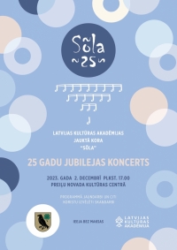 Latvijas Kultūras akadēmijas jauktā kora “SŌLA“ 25 gadu jubilejas koncerts