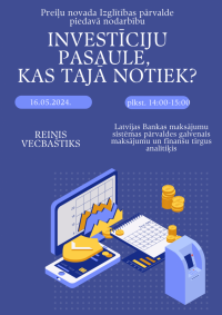 Nodarbība "Investīciju pasaule, kas tajā notiek?"