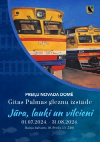 Gitas Palmas gleznu izstāde "Jūra, lauki un vilcieni"