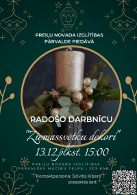 Preiļu novada Izglītības pārvalde piedāvā radošo meistarklasi “Ziemassvētku dekori”