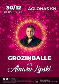 Groziņballe ar Aināru Lipski