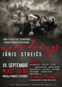 Jāņa Streiča 90. dzimšanas dienai veltīts koncertuzvedums “Mans draugs Jānis Streičs”.