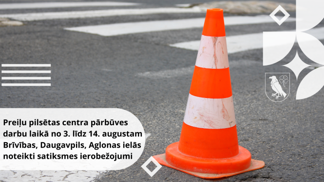 Preiļu pilsētas centra pārbūves darbu laikā no 3. līdz 14. augustam Brīvības, Daugavpils, Aglonas ielās noteikti satiksmes ierobežojumi