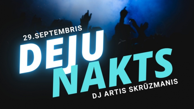 Deju nakts kopā ar DJ Artis Skrūzmanis