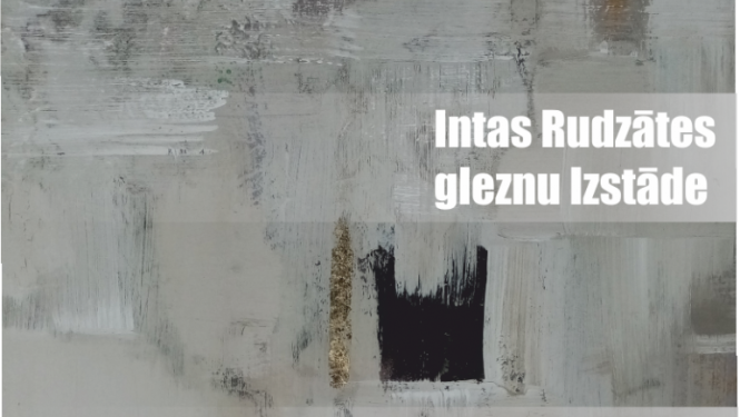Intas Rudzātes gleznu izstāde "Pāreja"