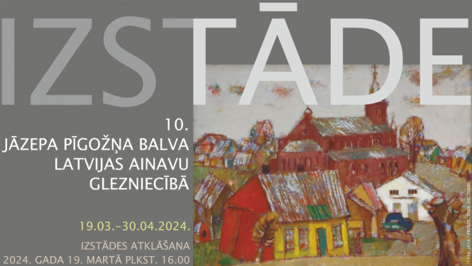 10. Jāzepa Pīgožņa balva Latvijas ainavu glezniecībā - izstāde