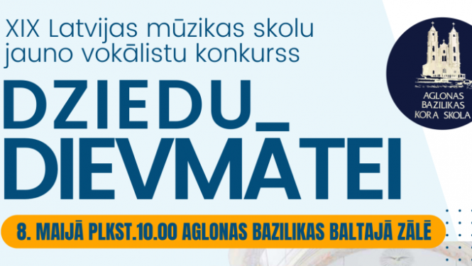 XIX Latvijas mūzikas skolu Jauno vokālistu konkurss “Dziedu Dievmātei”
