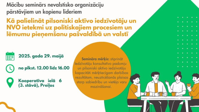 Mācību seminārs nevalstisko organizāciju pārstāvjiem un kopienu līderiem "Kā palielināt pilsoniski aktīvo iedzīvotāju un NVO ietekmi uz politiskajiem procesiem un lēmumu pieņemšanu pašvaldībā un valstī"