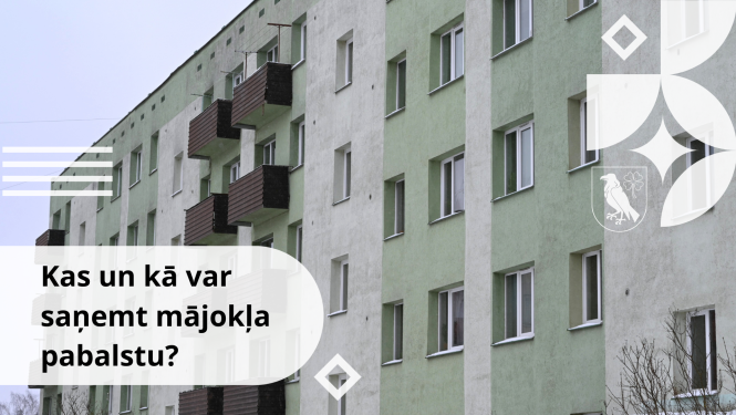Kas un kā var saņemt mājokļa pabalstu?