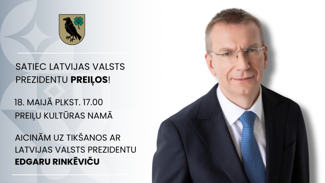 Satiec Latvijas Valsts prezidentu Preiļos!