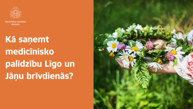 Kā saņemt medicīnisko palīdzību Līgo un Jāņu brīvdienās?