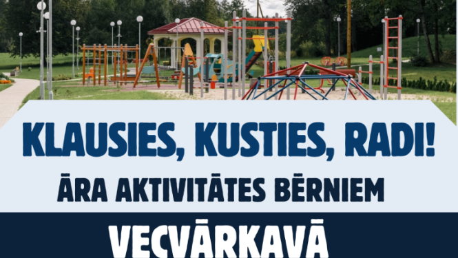 Āra aktivitātes bērniem "Klausies, kusties, radi!"