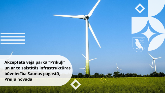 Akceptēta vēja parka “Prīkuļi” un ar to saistītās infrastruktūras būvniecība Saunas pagastā, Preiļu novadā
