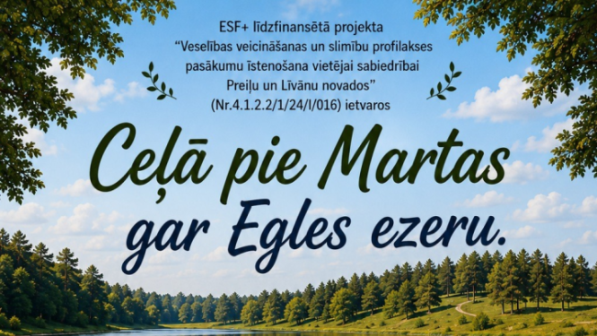 Pārgājiens "Ceļā pie Martas gar Egles ezeru"