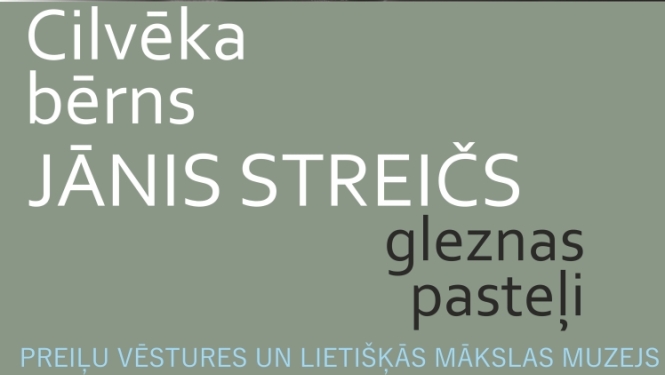 Izstāde “Cilvēka bērns Jānis Streičs”