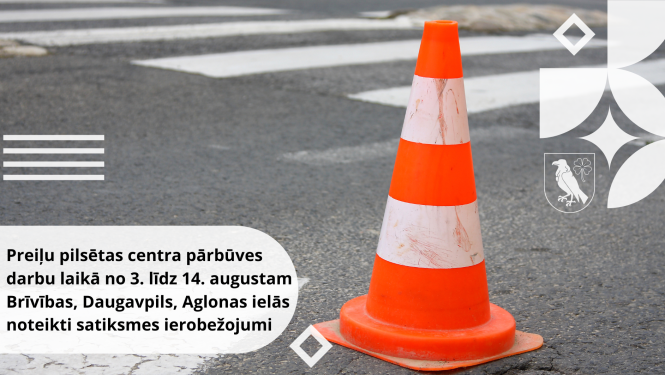 Preiļu pilsētas centra pārbūves darbu laikā no 3. līdz 14. augustam Brīvības, Daugavpils, Aglonas ielās noteikti satiksmes ierobežojumi