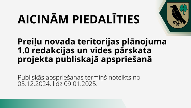 Paziņojums par Preiļu novada teritorijas plānojuma 1.0 redakcijas un vides pārskata projekta nodošanu publiskai apspriešanai un institūciju atzinumu saņemšanai