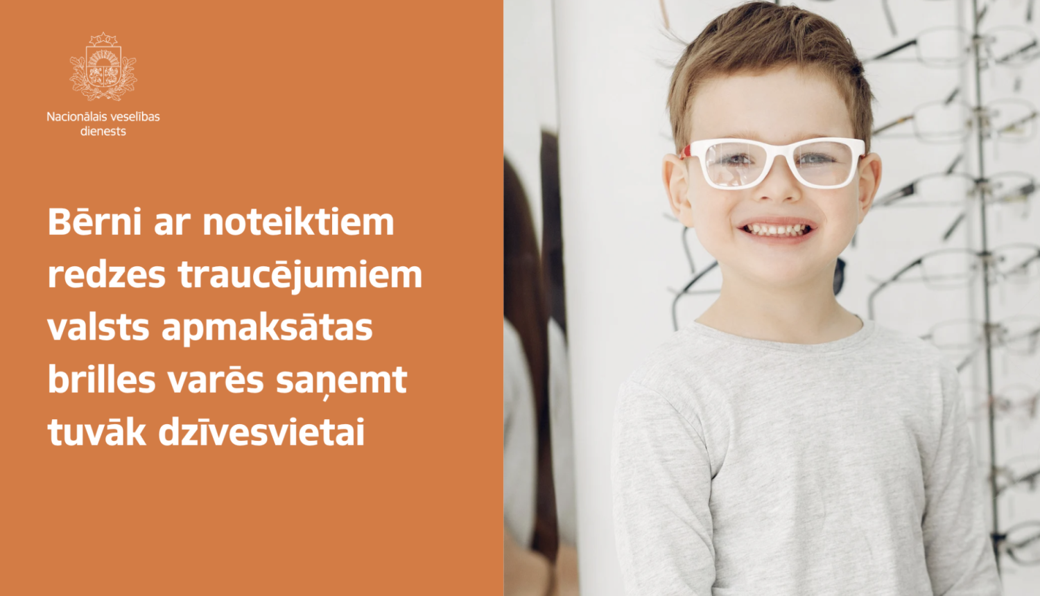 Bērni ar noteiktiem redzes traucējumiem valsts apmaksātas brilles  varēs saņemt tuvāk dzīvesvietai