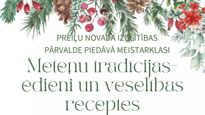 Meistarklase "Meteņu tradīcijas - ēdieni un veselības receptes"