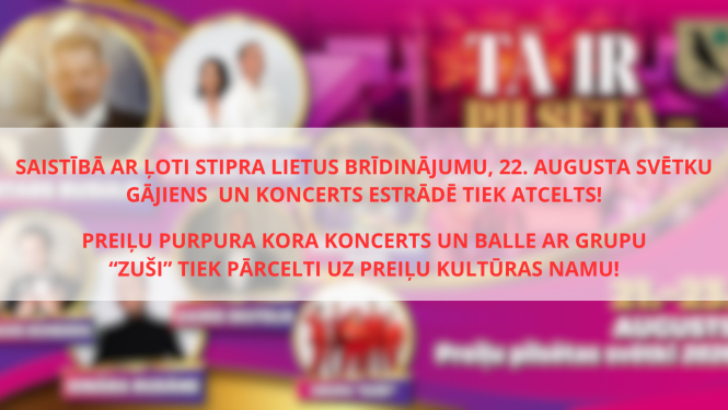 SVARĪGA INFORMĀCIJA: Izmaiņas Preiļu pilsētas svētku programmā šodien, 22. augustā!