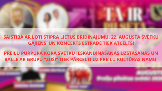 SVARĪGA INFORMĀCIJA: Izmaiņas Preiļu pilsētas svētku programmā šodien, 22. augustā!