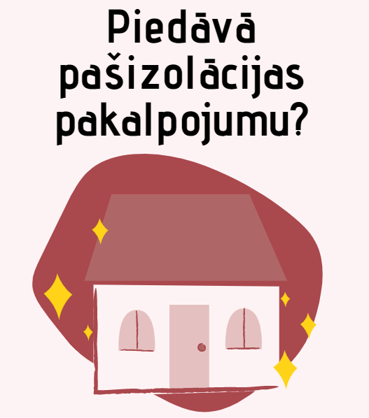 Ja vēlies piedāvāt pašizolācijas pakalpojumu…