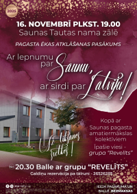 Saunas pagasta ēkas atklāšanas pasākums "Ar lepnumu par Saunu, ar sirdi par Latviju!"