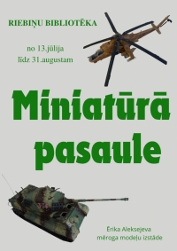 Ērika Aleksejeva mēroga modeļu izstāde "Miniatūrā pasaule"
