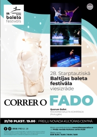 28. Starptautiskā Baltijas baleta festivāla viesizrāde "Correr o Fado"