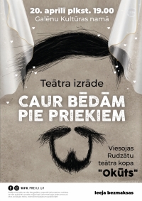 Teātra izrāde "Caur bēdām pie priekiem"