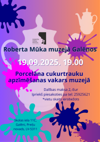 Porcelāna cukurtrauku apzīmēšanas vakars Roberta Mūka muzejā Galēnos