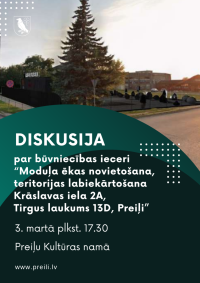 Diskusija par būvniecības ieceri “Moduļa ēkas novietošana, teritorijas labiekārtošana Krāslavas iela 2A, Tirgus laukums 13D, Preiļi”.