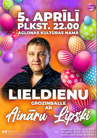 Lieldienu groziņballe ar Aināru Lipski