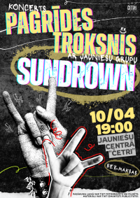 Koncerts "Pagrīdes troksnis" ar jauniešu grupu "Sundrown"