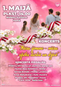 Koncerts “Mūsu ģimene - mūsu spēks darbā un dzīvē”