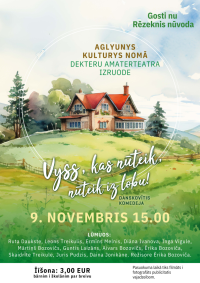 Dekteru amatierteātra izrāde "Vyss, kas nūteik, nūteik iz lobu"