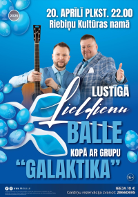 Lieldienu balle kopa ar grupu “Galaktika”