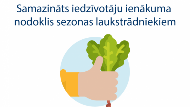   Sezonas laukstrādniekiem – atvieglots nodokļu režīms 