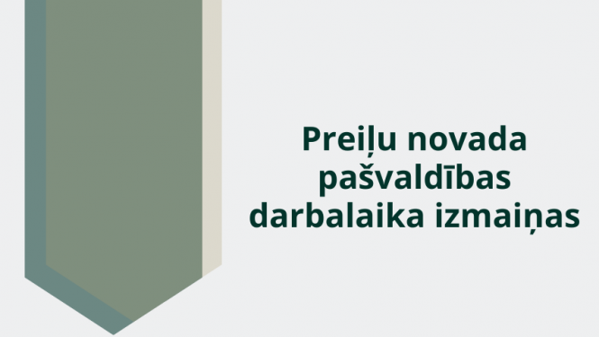 Preiļu novada pašvaldības darbalaika izmaiņas svētkos