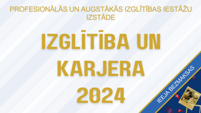 Aicinām uz izglītības iespēju izstādi “Izglītība un Karjera 2024” Rēzeknē 20. m