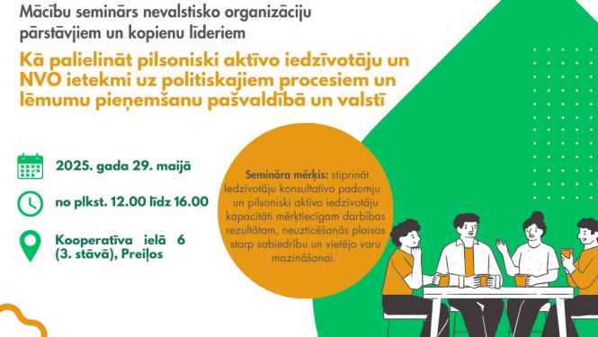 Mācību seminārs nevalstisko organizāciju pārstāvjiem un kopienu līderiem "Kā palielināt pilsoniski aktīvo iedzīvotāju un NVO ietekmi uz politiskajiem procesiem un lēmumu pieņemšanu pašvaldībā un valstī"