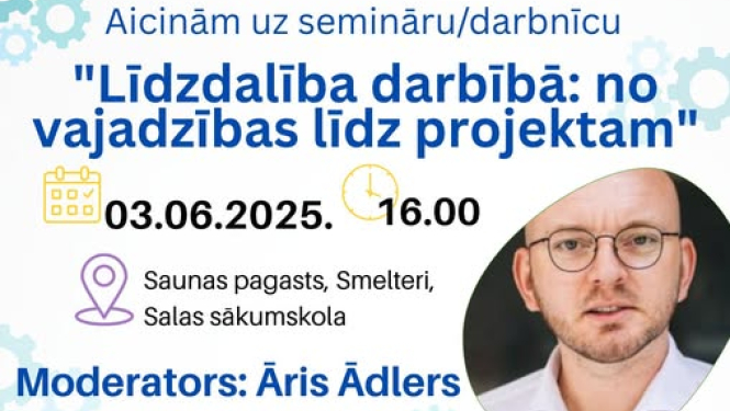 Seminārs/ darbnīca "Līdzdalība darbībā: no vajadzības līdz projektam"