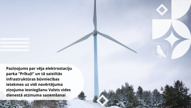 Paziņojums par vēja elektrostaciju parka “Prīkuļi” un tā saistītās infrastruktūras būvniecības ietekmes uz vidi novērtējuma ziņojuma iesniegšanu Valsts vides dienestā atzinuma saņemšanai
