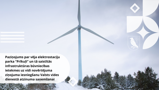 Paziņojums par vēja elektrostaciju parka “Prīkuļi” un tā saistītās infrastruktūras būvniecības ietekmes uz vidi novērtējuma ziņojuma iesniegšanu Valsts vides dienestā atzinuma saņemšanai