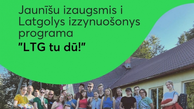 Jauniešus aicina iesaistīties izaugsmes un Latgales izzināšanas programmā “LTG tu dū!”