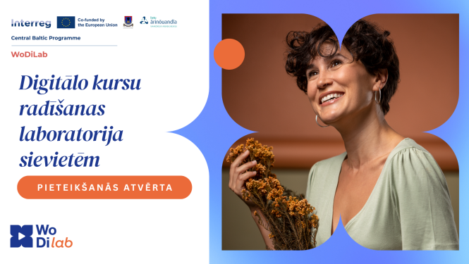 Daugavpils Universitāte aicina sievietes vecumā no 40 gadiem no Latgales reģiona pieteikties dalībai starptautiskajā programmā WoDiLab – Digitālo kursu radīšanas laboratorija sievietēm, kuras mērķis ir palīdzēt dalībniecēm attīstīt digitālās prasmes, radīt jaunas profesionālās iespējas un veidot savu pirmo tiešsaistes kursu.  WoDiLab ir draudzīga, profesionāla un atbalstoša 16 nedēļu programma, kas īpaši izstrādāta sievietēm, kuras vēlas stiprināt savu finansiālo nezatkarību, paplašināt savas profesionālās 
