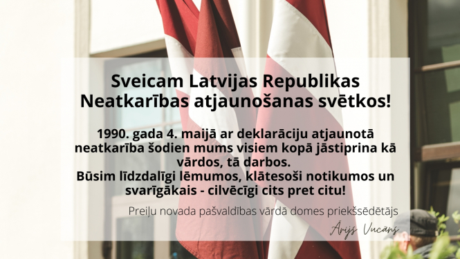 Sveicam Latvijas Republikas Neatkarības atjaunošanas svētkos! 