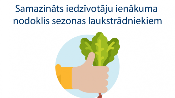   Sezonas laukstrādniekiem – atvieglots nodokļu režīms 
