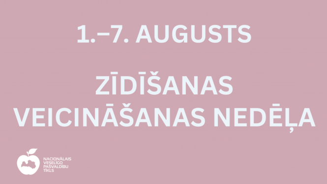 1.–7. augusts. Pasaules zīdīšanas veicināšanas nedēļa